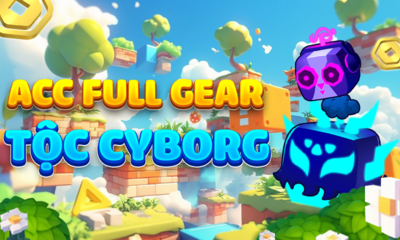 Acc Full Gear Tộc Cyborg